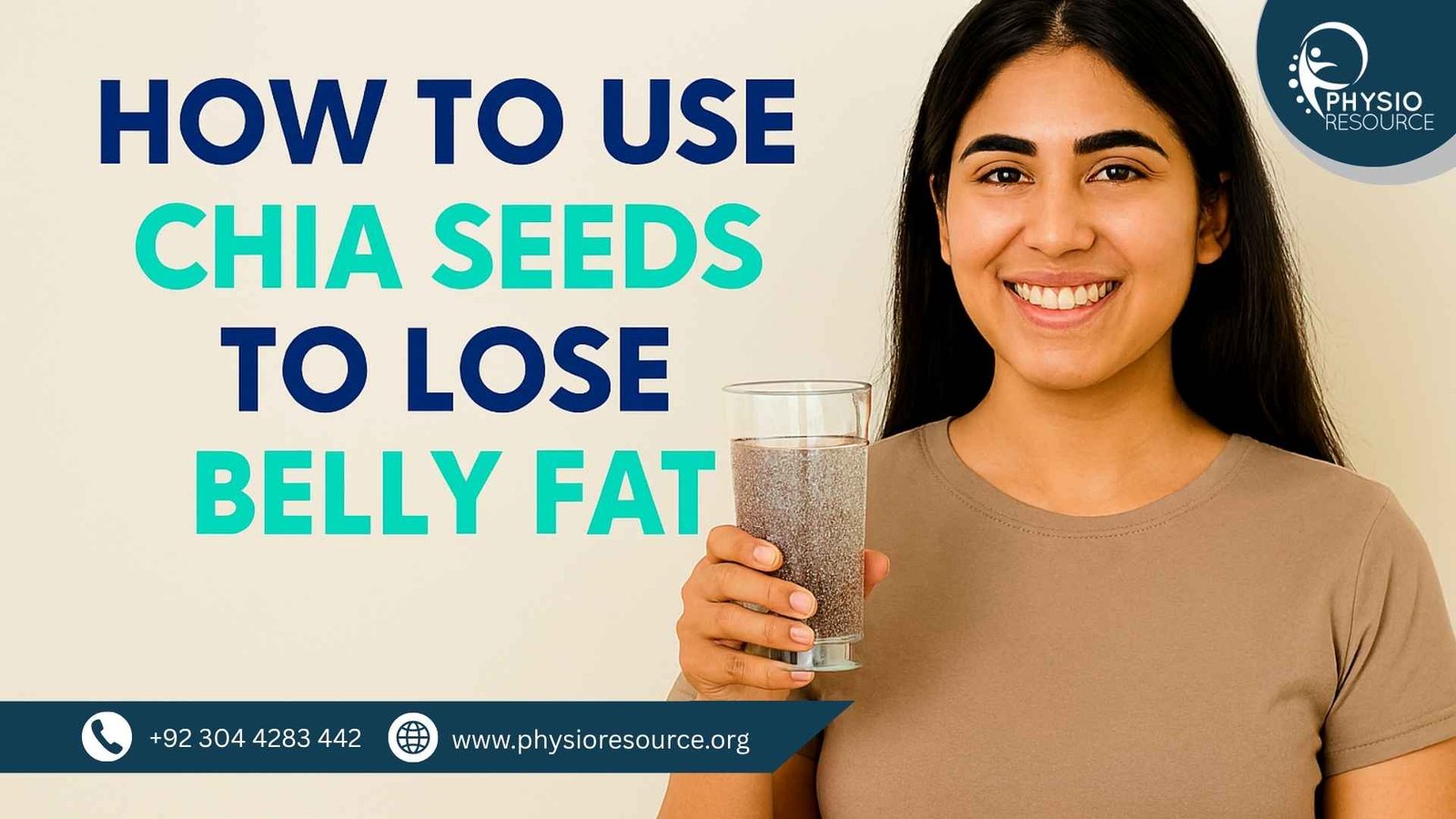 A smiling South Asian woman in a beige shirt holds a glass of hydrated chia seed water. Bold text beside her reads: How to Use Chia Seeds to Lose Belly Fat.